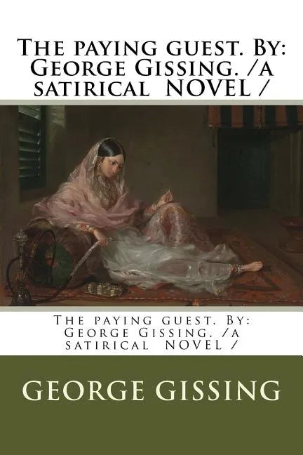 The paying guest. By: George Gissing. /a satirical NOVEL / - Paperback