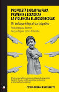 Propuesta educativa para prevenir y erradicar la violencia y el acoso escolar - Paperback