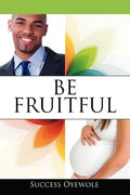 Be Fruitful - Paperback
