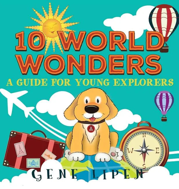 10 World Wonders: A Guide For Young Explorers - Hardcover