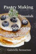 Pastry Making English / Spanish: Repostería Inglés / Español - Paperback
