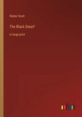 The Black Dwarf: in large print - Paperback