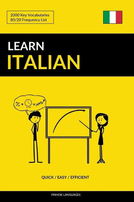 Learn Italian - Quick / Easy / Efficient: 2000 Key Vocabularies - Paperback