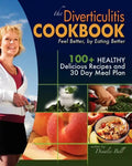 The Diverticulitis Cookbook: Feel Better, by Eating Better: 30 Day Meal Plan and Recipes - Paperback