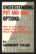 Understanding Put and Call Options; How to Use Them to Reduce Risk in Your Stock Market Operations - Paperback
