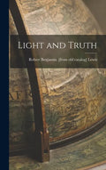Light and Truth - Hardcover
