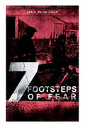 A 7 Footsteps of Fear: Slavery's Pleasant Homes, the Quadroons, Charity Bowery, the Emancipated Slaveholders, Anecdote of Elias Hicks, the Black Saxon - Paperback