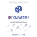 Uncomparable: The Financial Advisor's Guide to Standing Out through Niche Marketing - Paperback