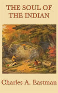 The Soul of the Indian - Hardcover