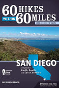 60 Hikes Within 60 Miles: San Diego: Including North, South, and East Counties - Hardcover