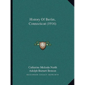 History Of Berlin, Connecticut (1916) - Paperback
