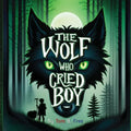 The Wolf Who Cried Boy: A Fractured Fairy Tales Retelling Picture Book For Kids 8-12 - Paperback