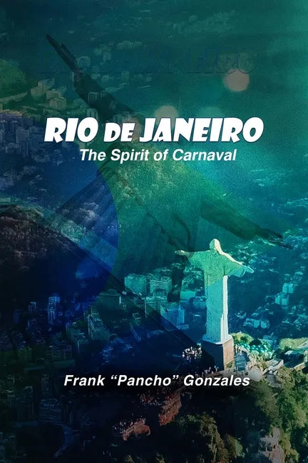 Rio de Janeiro: The Spirit of Carnival - Paperback