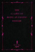 The 21 Laws of Being an Exotic Dancer - Hardcover