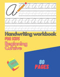Handwriting Workbook For Kids Beginning Cursive: Writing Practice - Paperback