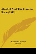 Alcohol And The Human Race (1919) - Paperback