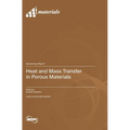 Heat and Mass Transfer in Porous Materials - Hardcover