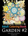 Adult Coloring Book: Garden #2: Coloring Book for Adults Featuring 36 Beautiful Garden and Flower Designs - Paperback