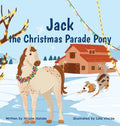 Jack the Christmas Parade Pony - Hardcover