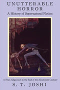 Unutterable Horror: A History of Supernatural Fiction, Volume 1 - Paperback