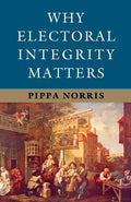 Why Electoral Integrity Matters - Paperback