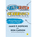 Find Your Freedom: Financial Planning for a Life on Purpose - Hardcover