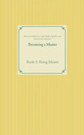 Becoming a Master: Book 5: Being Master - Paperback