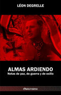 Almas Ardiendo: Notas de paz, de guerra y de exilio - Paperback