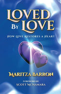 Loved By Love: How Love Restores a Heart - Paperback