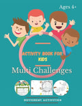 Activity Book For Kids Multi Challenges: Activity Book For kids Ages 4 & up: Mazes, Word Search, Puzzles, Dot-To-Dot, Soduko, Matchsticks, And More .. - Paperback