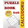 Calcudoku Puzzle Book: 500 Easy to Hard (6x6) Puzzles - Paperback
