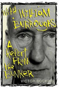 With William Burroughs: A Report from the Bunker - Paperback