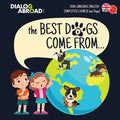 The Best Dogs Come From... (Dual Language English-Simplified Chinese (incl. Pinyin)): A Global Search to Find the Perfect Dog Breed - Paperback
