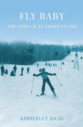 Fly Baby: The Story of an American Girl - Paperback