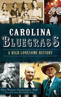 Carolina Bluegrass: A High Lonesome History - Hardcover