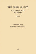 The Book of Dow - Part 1: Genealogical Memoirs of the Descendants of Henry Dow 1637, Thomas Dow 1639 and others of the name, immigrants to Ameri - Paperback