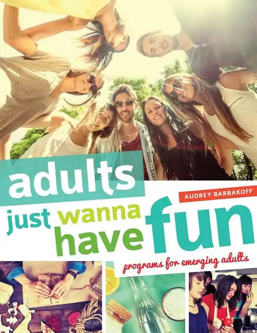 Adults Just Wanna Have Fun: Programs for Emerging Adults - Paperback