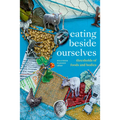 Eating Beside Ourselves: Thresholds of Foods and Bodies - Hardcover