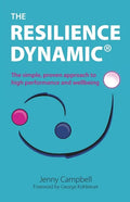 The Resilience Dynamic: The simple, proven approach to high performance and wellbeing - Paperback