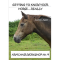 Getting To Know Your Horse....Really - Armchair Workshop No.4 - Paperback