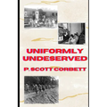 Uniformly Undeserved - Paperback