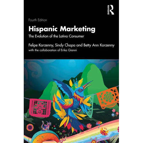 Hispanic Marketing: The Evolution of the Latino Consumer - Paperback