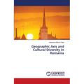 Geographic Axis and Cultural Diversity in Romania - Paperback