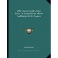29th Degree Grand Master Ecose Or Scottish Elder Master And Knight Of St. Andrew - Paperback