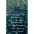 An Investigation Into the Relationship Between Aristotelian Eudaimonia and Christian Discipleship: A Thomistic Perspective - Paperback