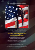 Theater and Diplomatic Illusions in Haiti: the United States of North America and Haiti Facing the Pact of San Jose of Costa Rica.: A Registered Lette - Hardcover