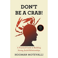 Don't Be a Crab!: A Practical Guide to Building Strong, Joyful Relationships - Paperback