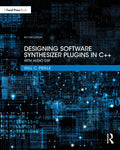 Designing Software Synthesizer Plugins in C++: With Audio DSP - Paperback