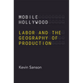 Mobile Hollywood: Labor and the Geography of Production - Paperback