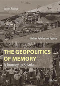 The Geopolitics of Memory: A Journey to Bosnia - Paperback
